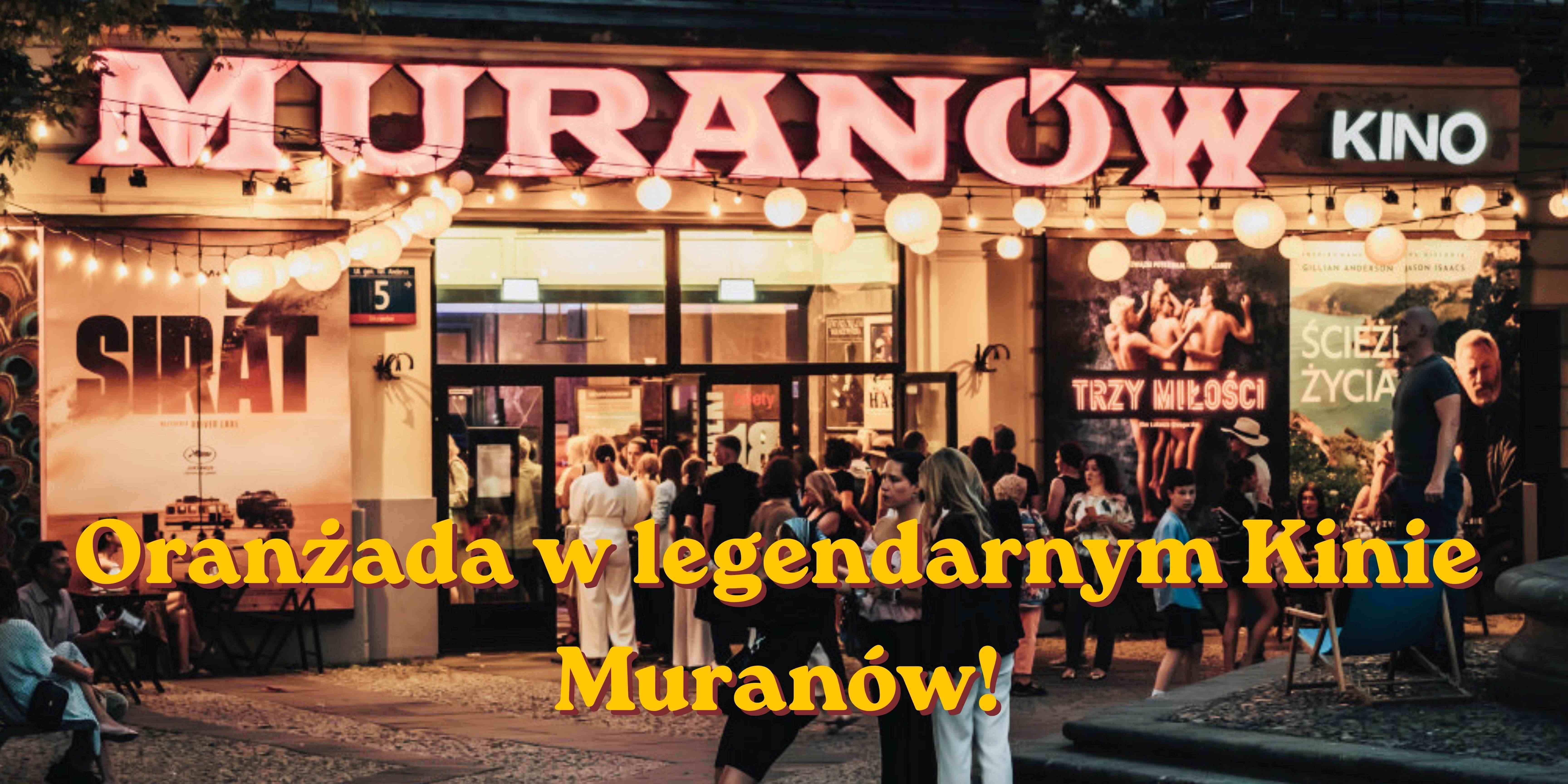 Oranżada w legendarnym Kinie Muranów!